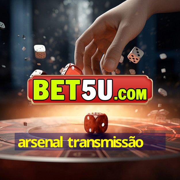 arsenal transmissão