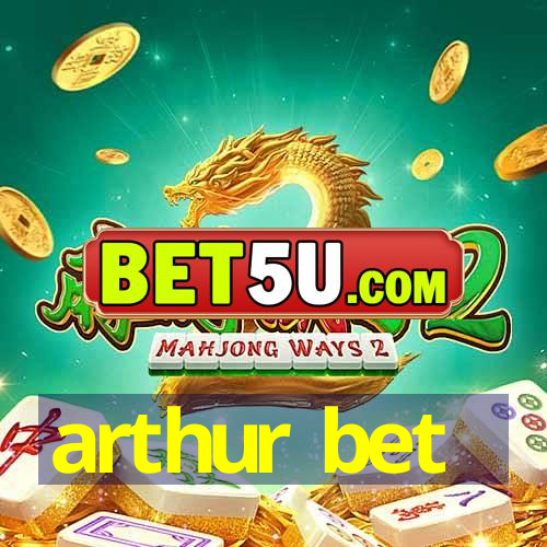 arthur bet