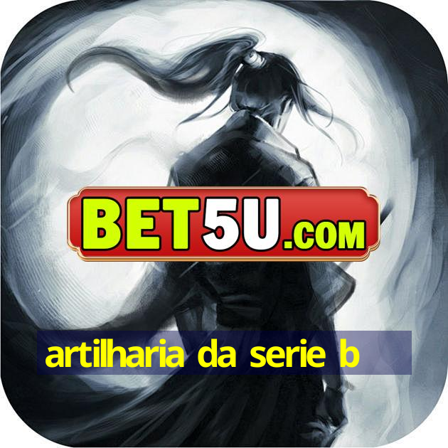 artilharia da serie b