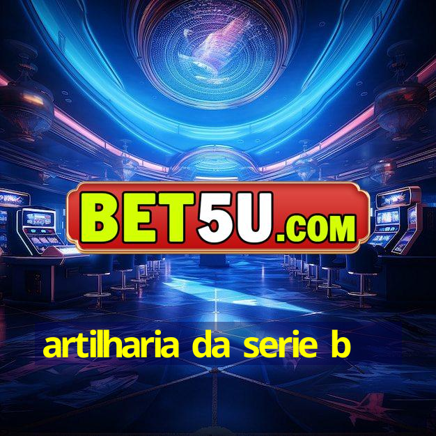 artilharia da serie b