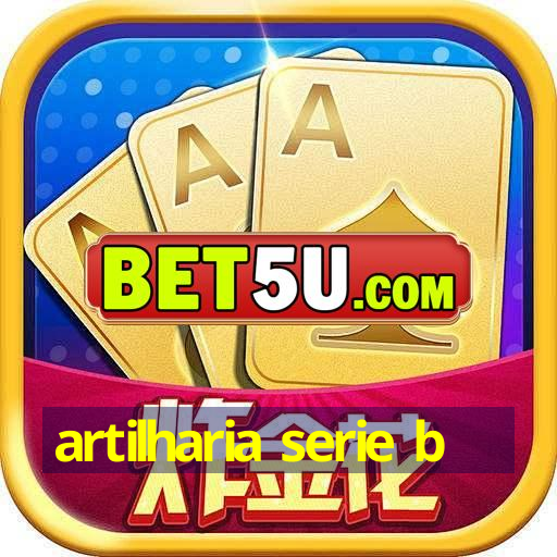 artilharia serie b