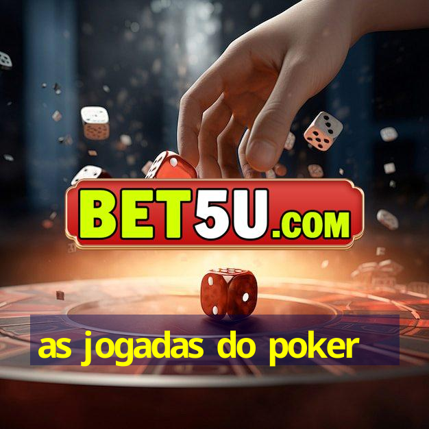 as jogadas do poker