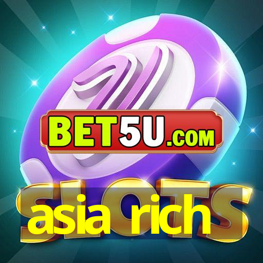 asia rich