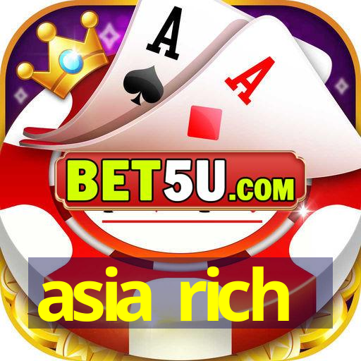 asia rich