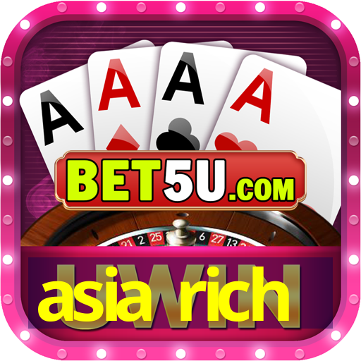 asia rich