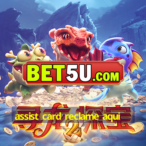 assist card reclame aqui