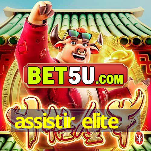 assistir elite