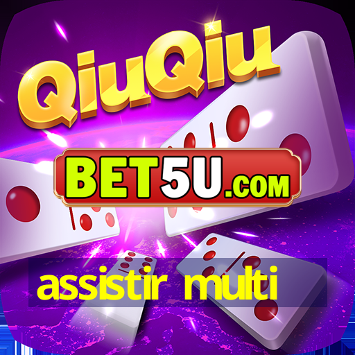 assistir multi