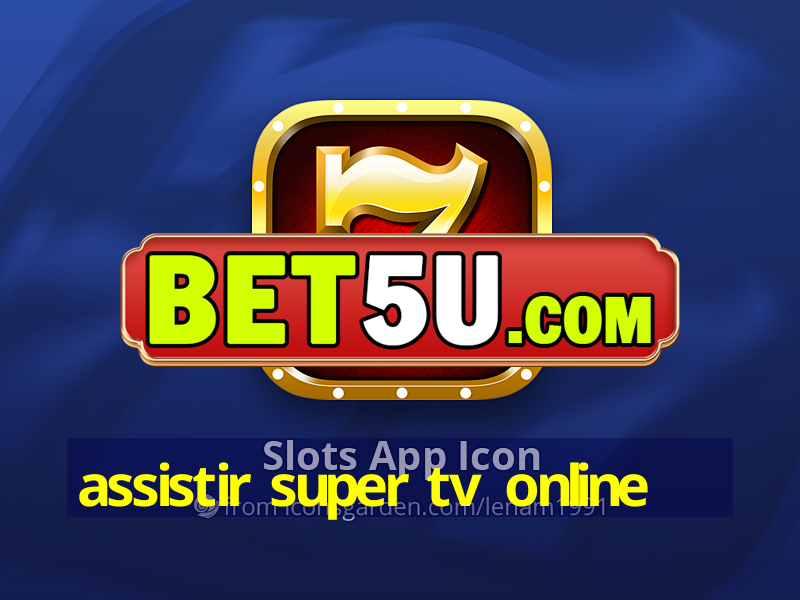 assistir super tv online