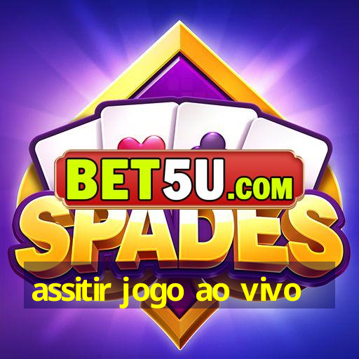 assitir jogo ao vivo