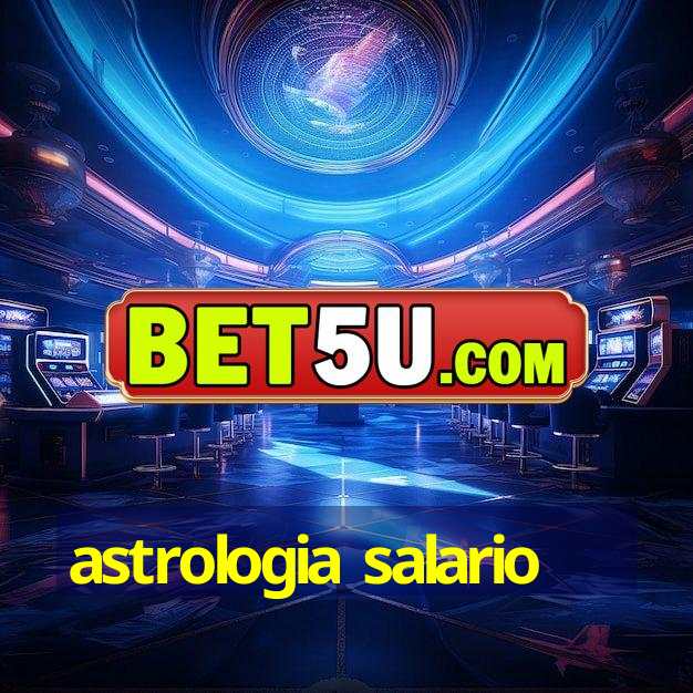 astrologia salario