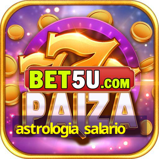 astrologia salario