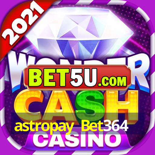 astropay Bet364