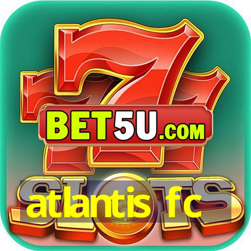 atlantis fc