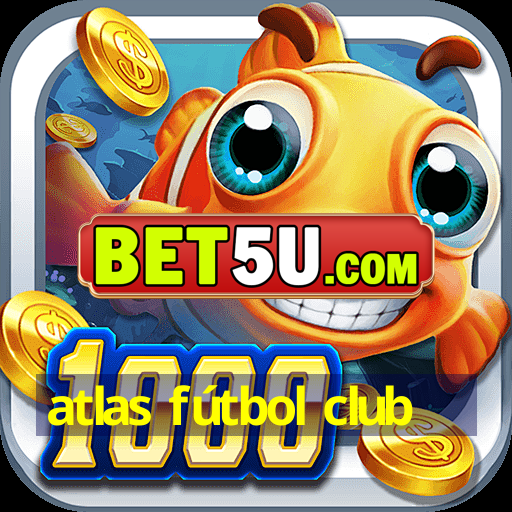 atlas fútbol club