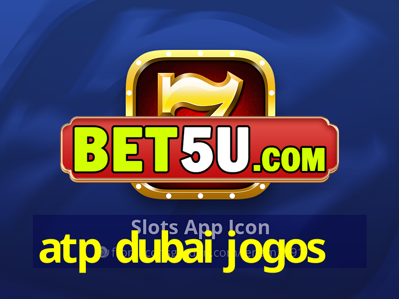 atp dubai jogos