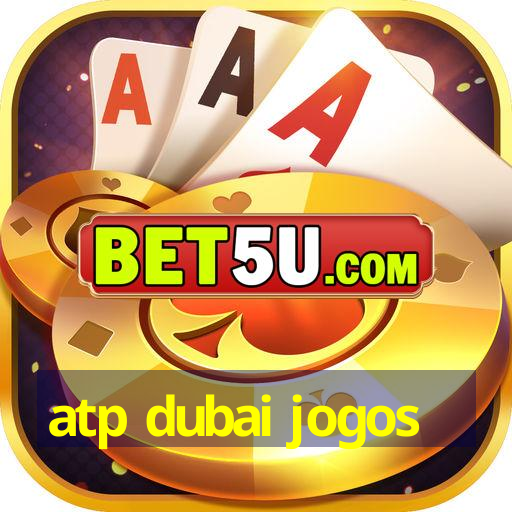 atp dubai jogos