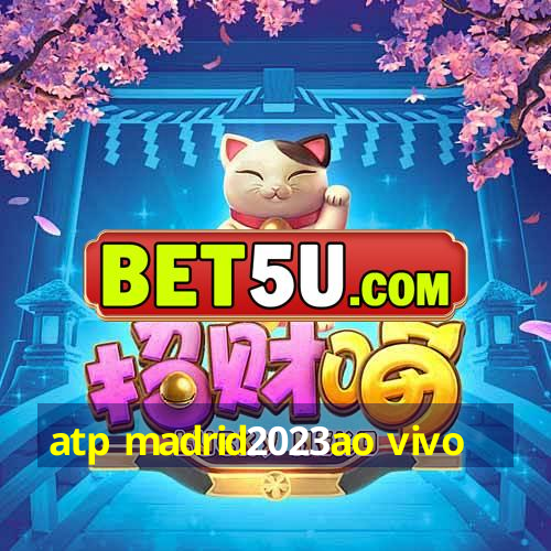 atp madrid2023ao vivo