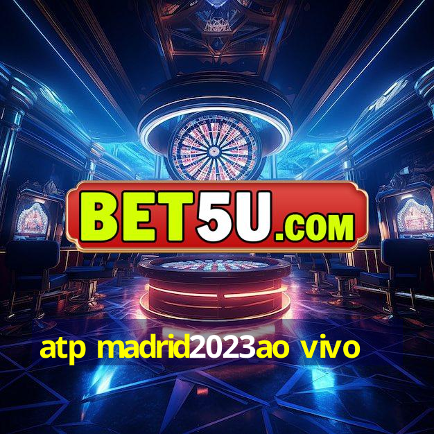 atp madrid2023ao vivo