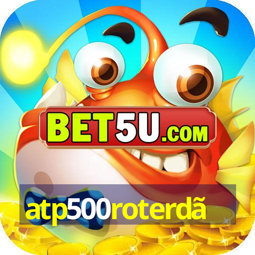 atp500roterdã