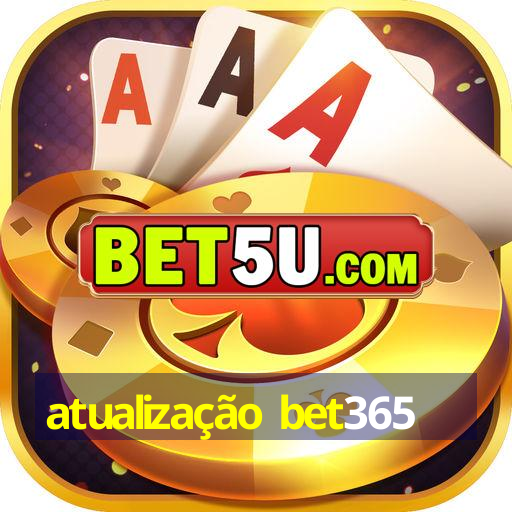 atualização bet365