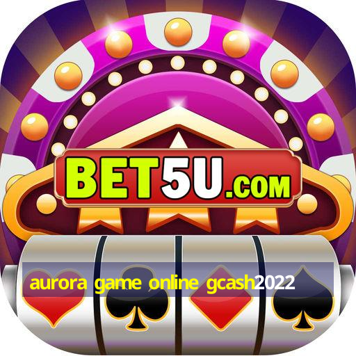 aurora game online gcash2022