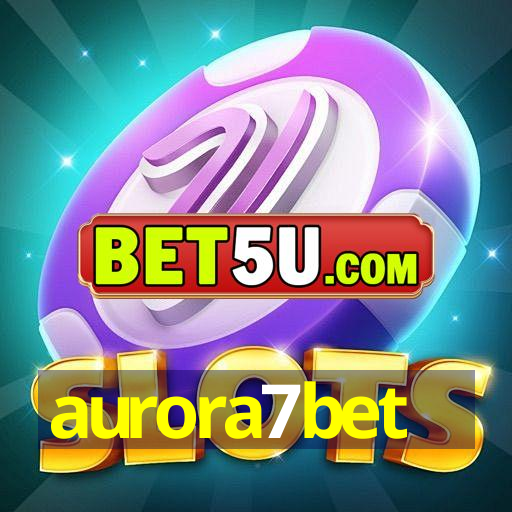 aurora7bet