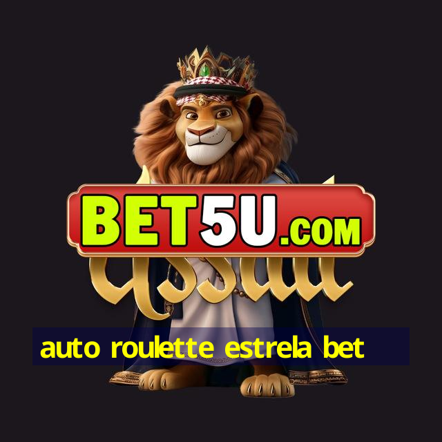 auto roulette estrela bet