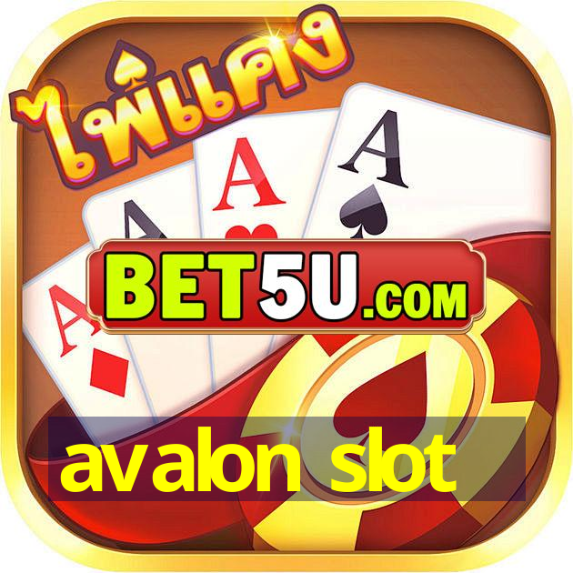 avalon slot