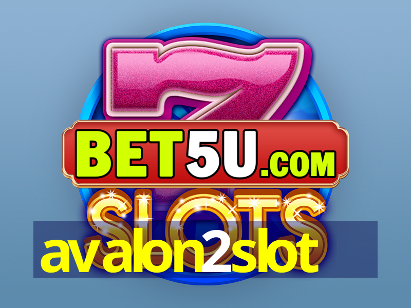 avalon2slot