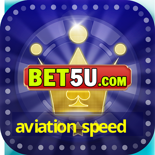 aviation speed