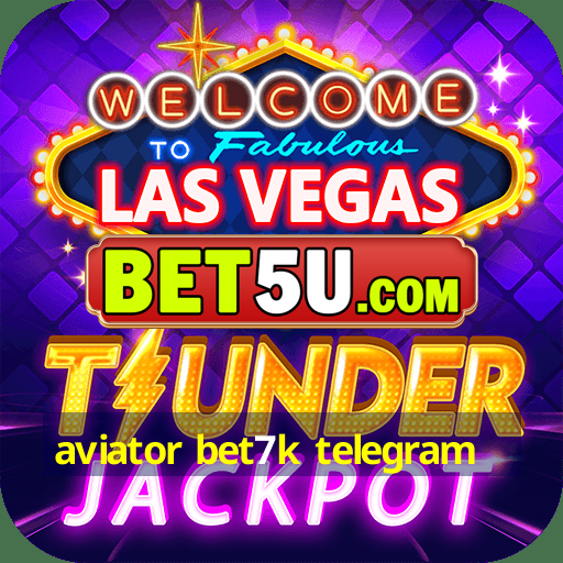 aviator bet7k telegram