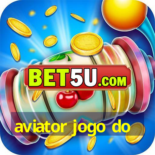 aviator jogo do