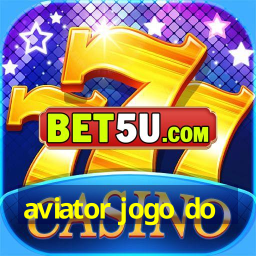 aviator jogo do