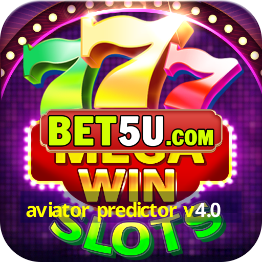 aviator predictor v4.0