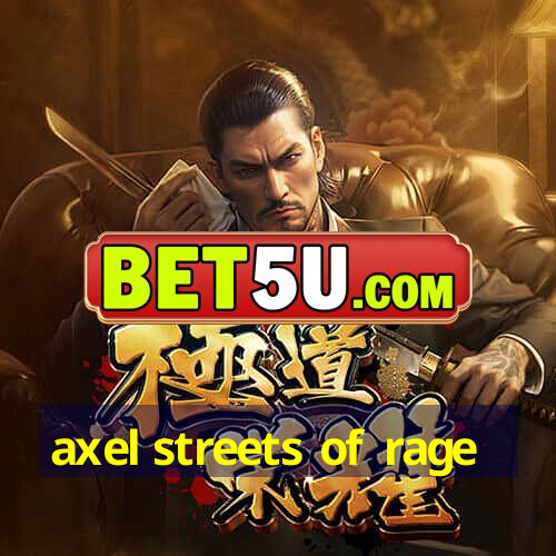 axel streets of rage