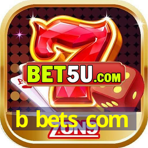 b bets com