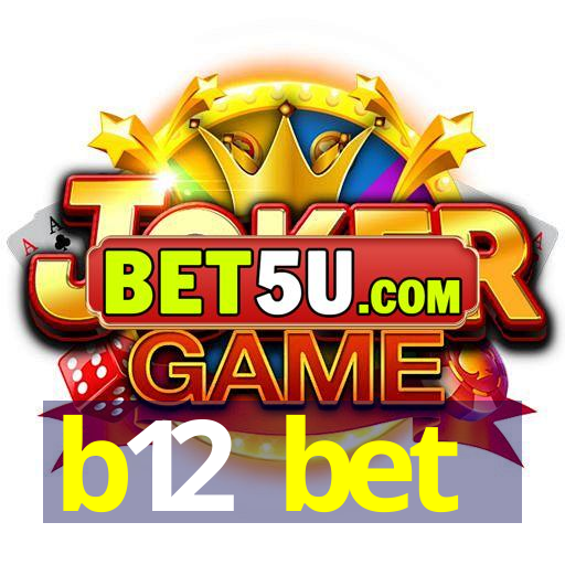 b12 bet