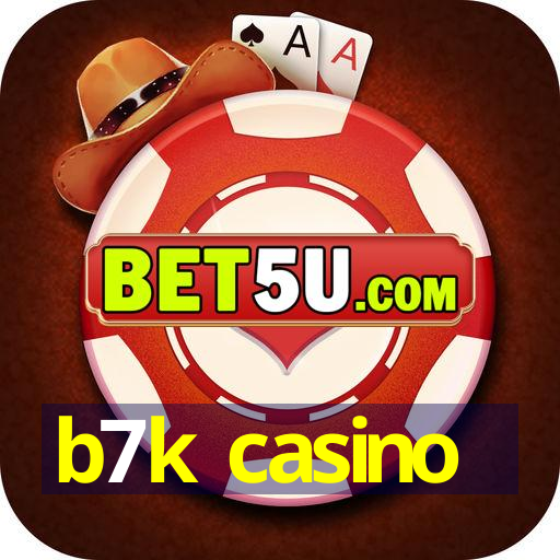 b7k casino