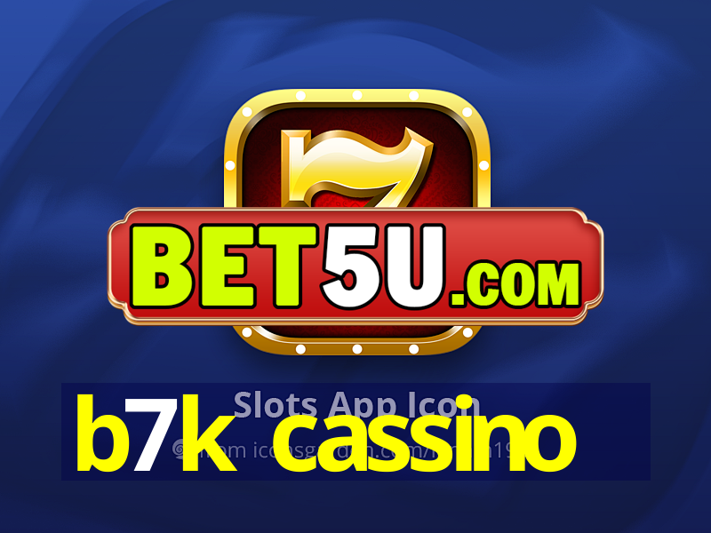 b7k cassino