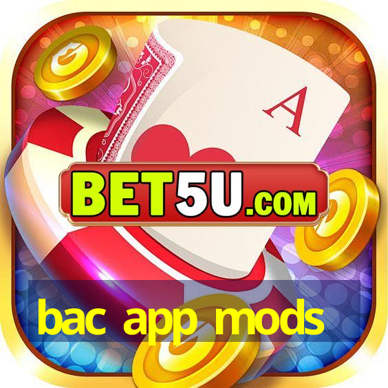 bac app mods