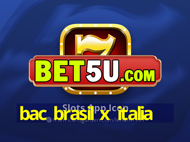 bac brasil x italia