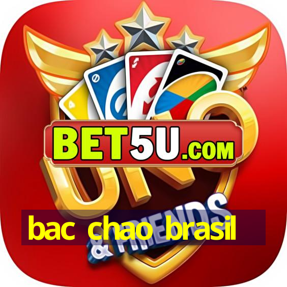 bac chao brasil