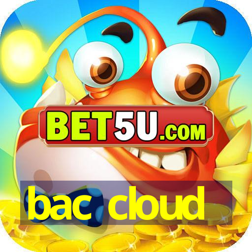 bac cloud