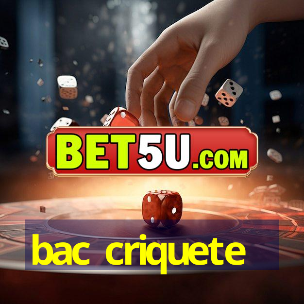 bac criquete