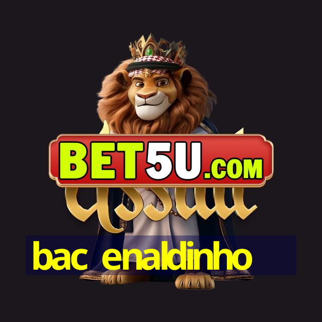 bac enaldinho