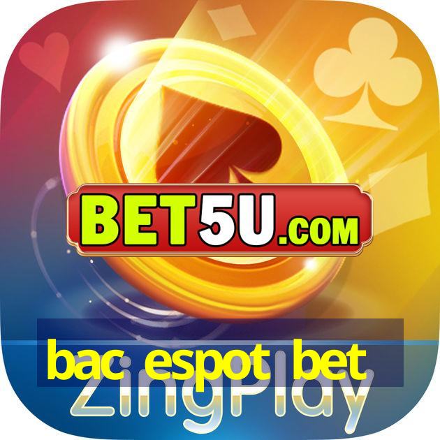 bac espot bet