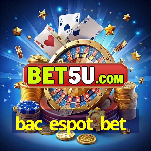 bac espot bet