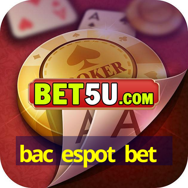 bac espot bet