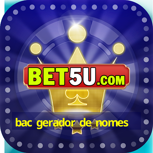 bac gerador de nomes